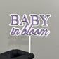 Baby in Bloom Cake Topper