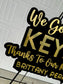 We Got The Keys - Realtor Sign